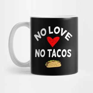 no love no tacos Mug